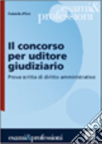 Il concorso per uditore giudiziario libro di D'Orsi Gabriella