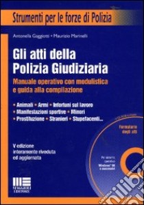 Gli atti della polizia giudiziaria libro di Gaggiotti Antonella - Marinelli Maurizio