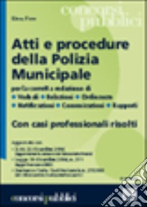 Atti e procedure della polizia municipale libro di Fiore Elena