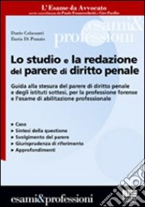 Lo studio e la redazione del parere di diritto penale libro di Colasanti Dario - Di Punzio Ilaria