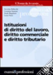 Istituzioni di diritto del lavoro, diritto commerciale e diritto tributario libro