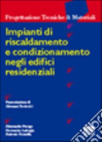 Impianti di riscaldamento e condizionamento negli edifici residenziali libro di Perago Alessandro - La Forgia Domenico - Ficarella Antonio