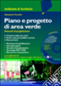 Piano e progetto di area verde. Manuale di progettazione. Con CD-ROM libro di Toccolini Alessandro