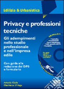 Privacy e professioni tecniche. Con CD-ROM libro di Ciccia Antonio - Di Rago Gianfranco