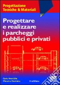 Progettare e realizzare i parcheggi pubblici e privati libro di Brambilla Carlo - Cusmano Giacomo