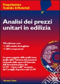 Analisi dei prezzi unitari in edilizia. Con CD-ROM libro di Gieri Vincenzo