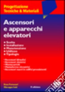 Ascensori e apparecchi elevatori libro di Fornasari Enzo - Lotti Giuseppe