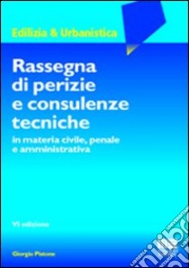 Rassegna di perizie e consulenze tecniche libro di Pistone Giorgio