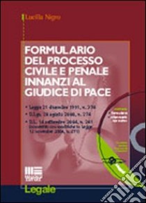 Formulario del processo civile e penale innanzi al giudice di pace. Con CD-ROM libro di Nigro Lucilla