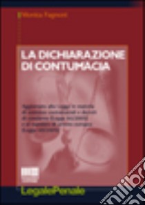 La dichiarazione di contumacia libro di Fagnoni Monica