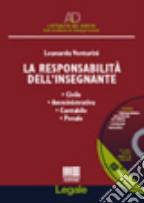 La responsabilità dell'insegnante. Civile, amministrativa, contabile, penale. Con CD-ROM libro di Venturini Leonardo