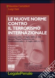 Le nuove norme contro il terrorismo internazionale libro di Carrattieri Massimo - Dati Luigi