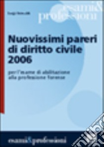 Nuovissimi pareri di diritto civile 2006 libro di Grimaldi Luigi