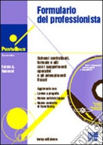 Formulario del professionista. Schemi contrattuali, formule e atti con i suggerimenti operativi e gli adempimenti fiscali. Con CD-ROM libro di Vannoni Fulvio A.