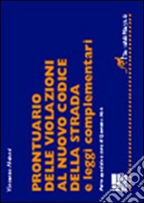 Prontuario delle violazioni al nuovo codice della strada e leggi complementari libro di Manna Vincenzo - Noè Gaetano