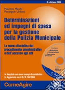 Determinazioni ed impegni di spesa per la gestione della polizia municipale libro di Marchi Maurizio - Unibosi Pierangelo