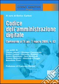 Codice dell'amministrazione digitale libro di Carloni E. (cur.)