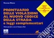 Prontuario delle violazioni al nuovo codice della strada e leggi complementari libro di Manna Vincenzo