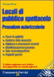 Locali di pubblico spettacolo. Procedure autorizzatorie libro di Romeo Giuseppe