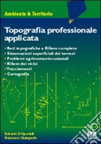 Topografia professionale applicata libro di D'Apostoli Roberto - Giampaolo Francesco