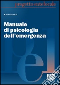 Manuale di psicologia dell'emergenza libro di Zuliani Antonio