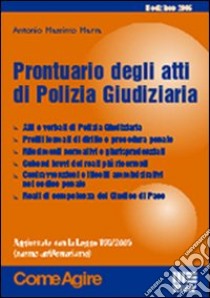 Prontuario degli atti di polizia giudiziaria libro di Marra Antonio M.