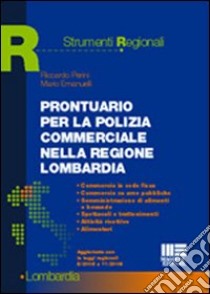 Prontuario per la polizia commerciale nella Regione Lombardia libro di Perini Riccardo - Emanuelli Mario