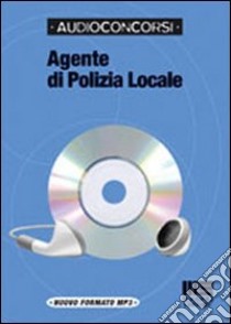 Agente di polizia locale. Con audiolibro. CD Audio 