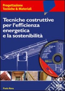 Tecniche costruttive per l'efficienza energetica e la sostenibilità libro di Rava Paolo