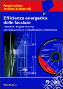 Efficienza energetica delle facciate. Con CD-ROM libro di Brunoro Silvia