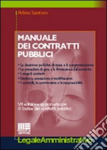 Manuale dei contratti pubblici libro di Santoro Pelino