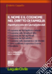 Il nome e il cognome nel diritto di famiglia libro di Cappello Valerio