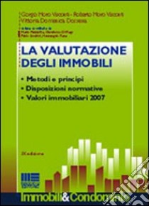 La valutazione degli immobili libro di Moro Visconti Giorgio - Moro Visconti Roberto - Dossena Vittoria D.