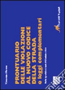 Prontuario delle violazioni al nuovo codice della strada e leggi complementari libro di Manna Vincenzo