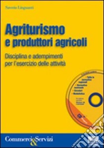 Agriturismo e produttori agricoli. Disciplina e adempimenti per l'esercizio delle attività. Con CD-ROM libro di Linguanti Saverio