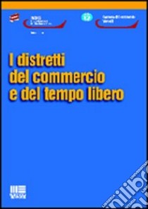 I distretti del commercio e del tempo libero libro