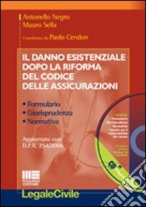 Il danno esistenziale dopo la riforma del codice delle assicurazioni libro di Negro Antonello - Sella Mauro