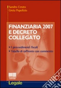 Finanziaria 2007 e decreto collegato libro di Cerato Sandro - Popolizio Greta