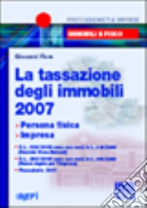 La tassazione degli immobili. Persona fisica. Impresa libro di Fiore Giovanni