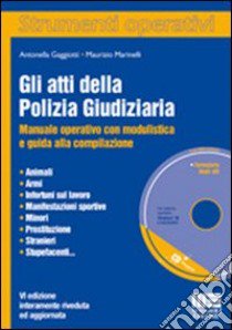 Gli atti della polizia giudiziaria libro di Gaggiotti Antonella - Marinelli Maurizio