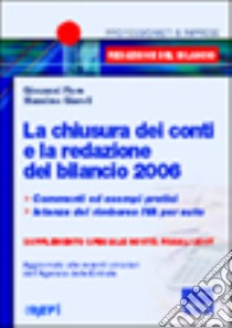 La chiusura dei conti e la redazione del bilancio 2006 libro di Fiore Giovanni - Giaroli Massimo