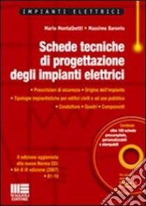 Schede tecniche di progettazione degli impianti elettrici libro di Montalbetti Mario - Baronio Massimo