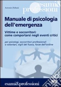 Manuale di psicologia dell'emergenza libro di Zuliani Antonio