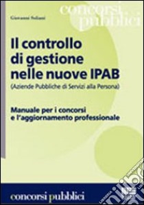 Il controllo di gestione nelle nuove Ipab libro di Soliani Giovanni