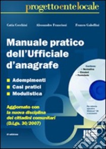 Manuale pratico dell'ufficiale d'anagrafe libro di Cecchini Catia - Franciolli Alessandro - Gabellini Franco