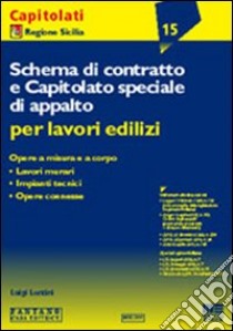 Schema di contratto e capitolato speciale di appalto per lavori pubblici libro di Lentini Luigi