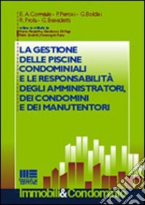 La gestione delle piscine condominiali e la responsabilità degli amministratori dei condomini e dei manutentori libro