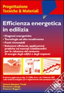 Efficienza energetica in edilizia libro di Trevisi Antonio S. - Laforgia Domenico - Ruggiero Francesco