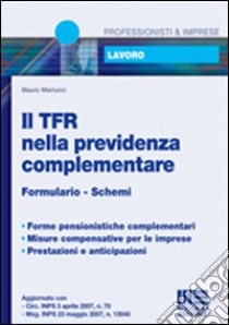 Il TFR nella previdenza complementare libro di Marrucci Mauro