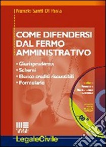 Come difendersi dal fermo amministrativo libro di Santi Di Paola Nunzio